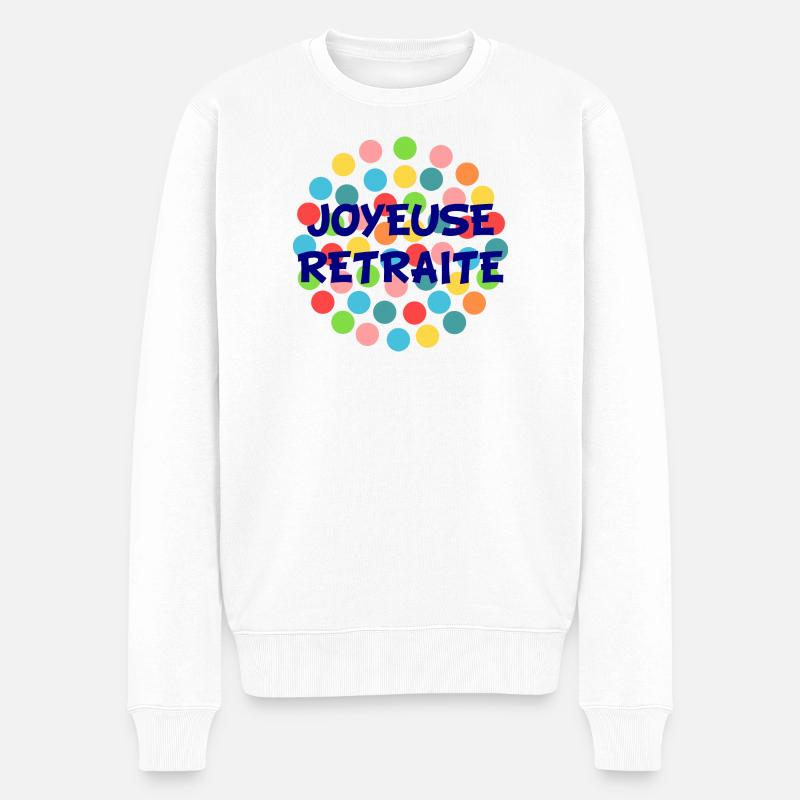 RETRAITE. BONNE RETRAITE. JOYEUSE RETRAITE - Pull Premium bio Homme - blanc