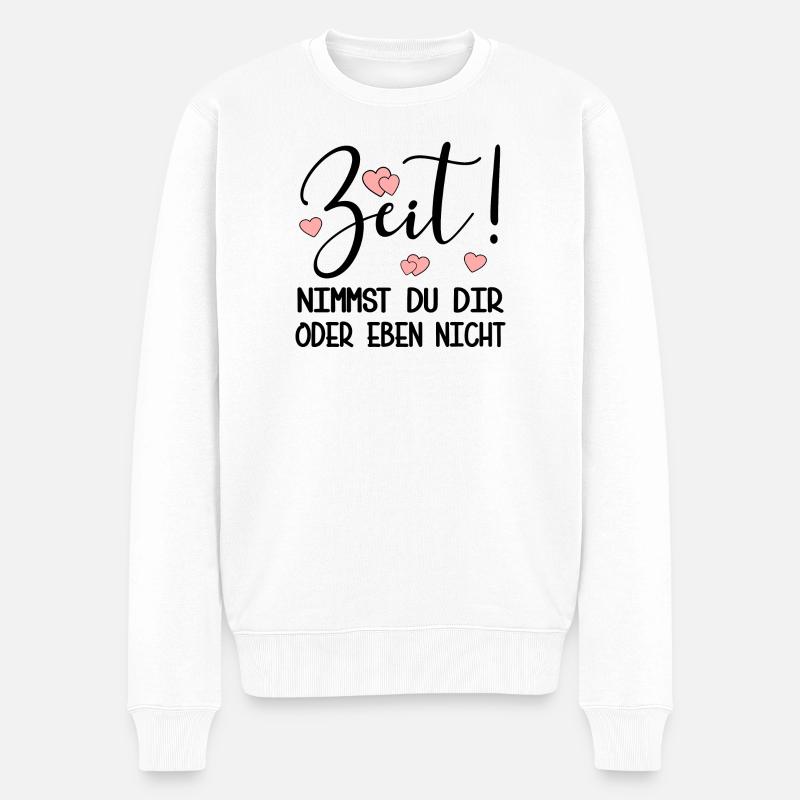 ZEIT NEHMEN - PRIORITÄTEN SETZEN SPRÜCHE - Männer Premium Bio Pullover - Weiß