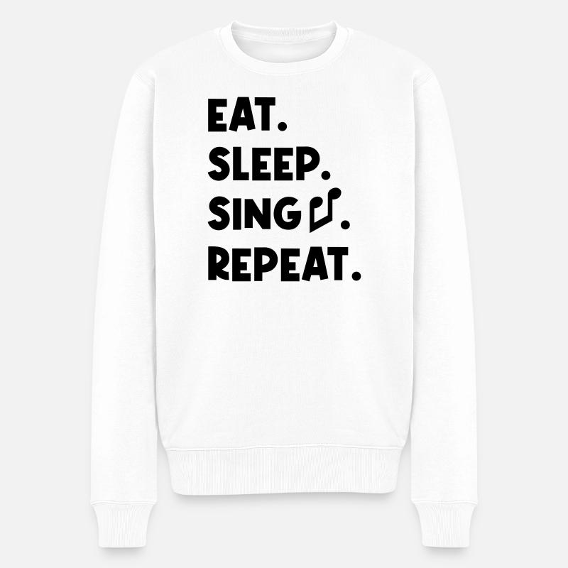 Eat Sleep Sing Repeat - Männer Premium Bio Pullover - Weiß