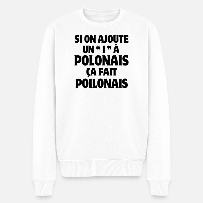 Polen, Polnisch, Polnisch Humor - Männer Premium Bio Pullover - Weiß