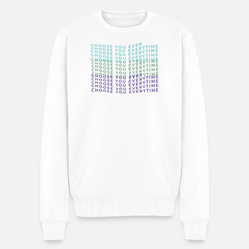 Choose you everytime Selbstliebe selflove - Männer Premium Bio Pullover - Weiß
