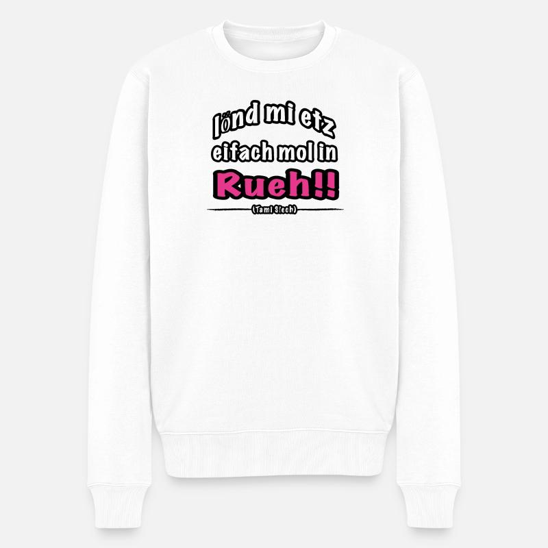 lönd mi etz eifach mol in Rueh - Männer Premium Bio Pullover - Weiß