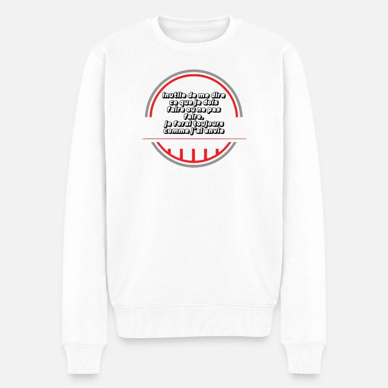 Je fais comme j'ai envie - Pull Premium bio Homme - blanc