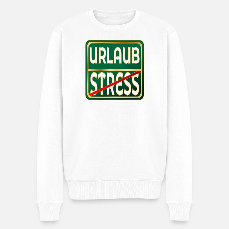 STRESS - FERIEN URLAUB - Männer Premium Bio Pullover - Weiß