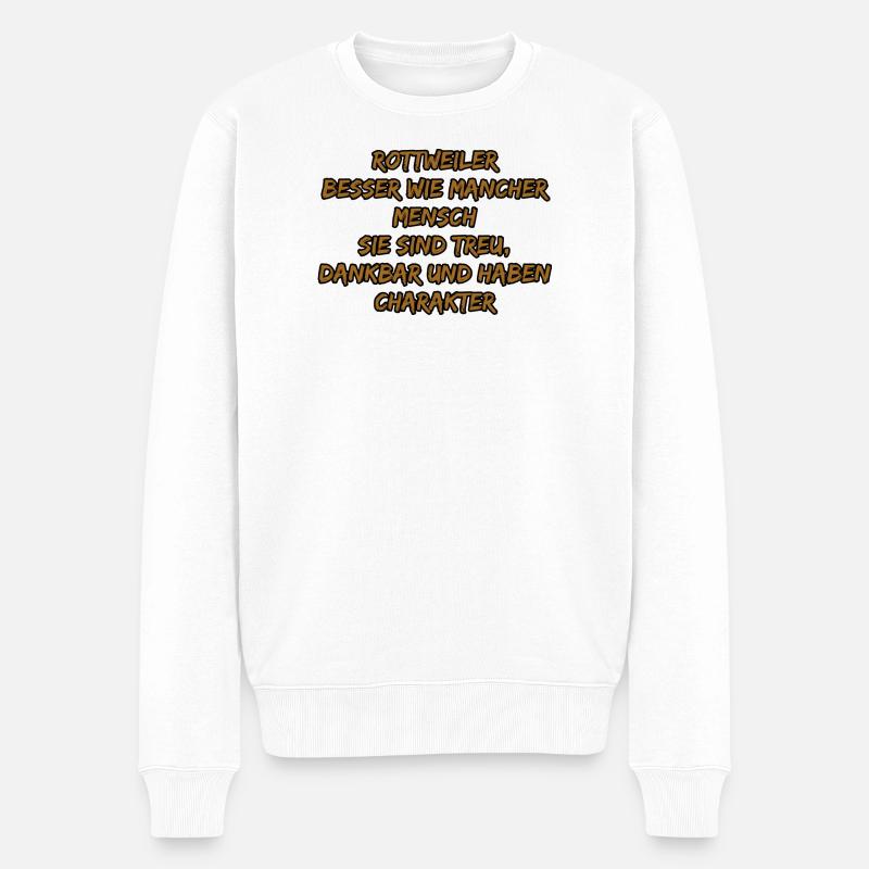 Rottweiler Charakter Zitat - Männer Premium Bio Pullover - Weiß