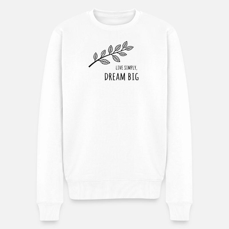 Einfach leben, groß träumen - Männer Premium Bio Pullover - Weiß