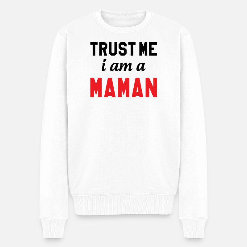 Trust me I am Maman - Pull Premium bio Homme - blanc
