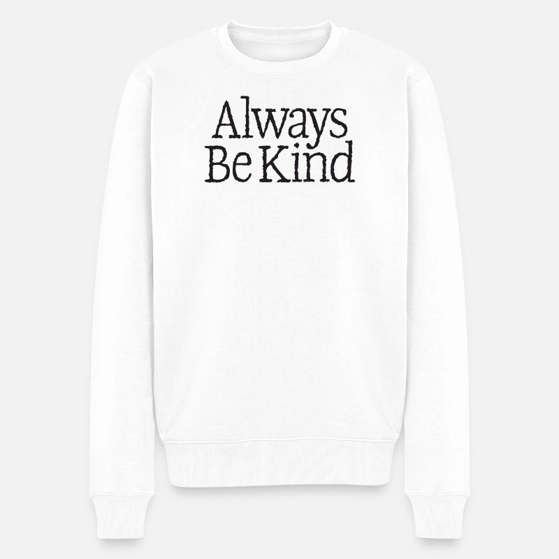 04. Sei immer freundlich - Männer Premium Bio Pullover - Weiß