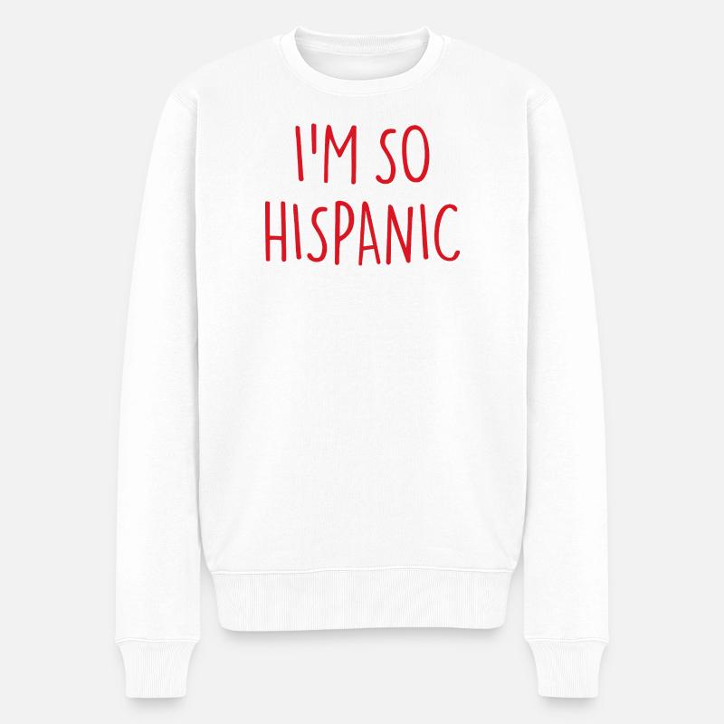 I'M SO HISPANIC - Männer Premium Bio Pullover - Weiß