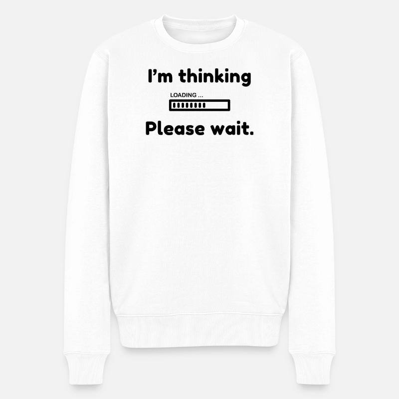 I'm thinking, please wait. - Männer Premium Bio Pullover - Weiß