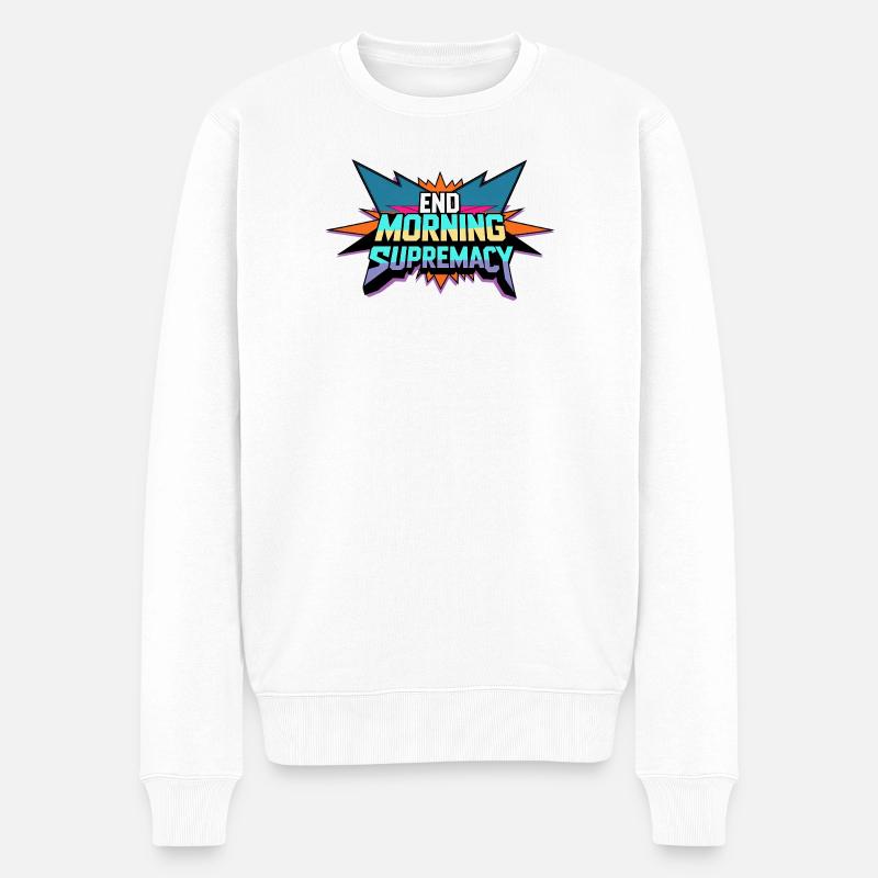 End Morning Supremacy - Männer Premium Bio Pullover - Weiß