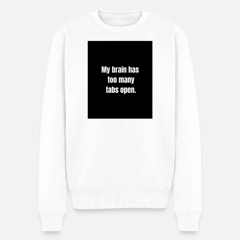 Too Many Tabs – Overthinking in Progress - Pull Premium bio Homme - blanc