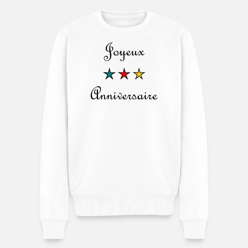 ANNIVERSAIRE. HAPPY BIRTHDAY. JOYEUX ANNIVERSAIRE. - Pull Premium bio Homme - blanc