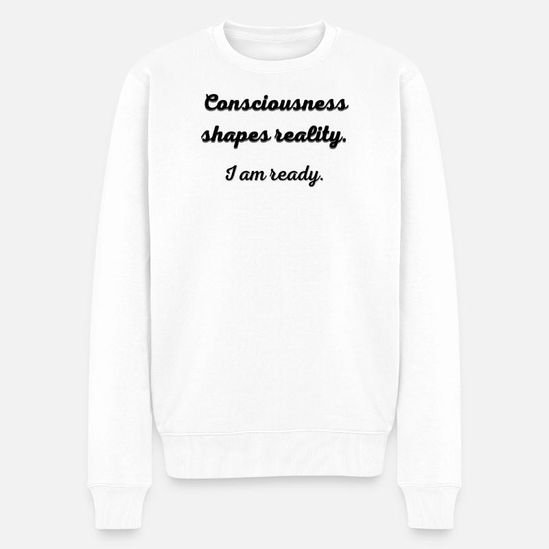 Consciousness_shapes_reality- - Männer Premium Bio Pullover - Weiß