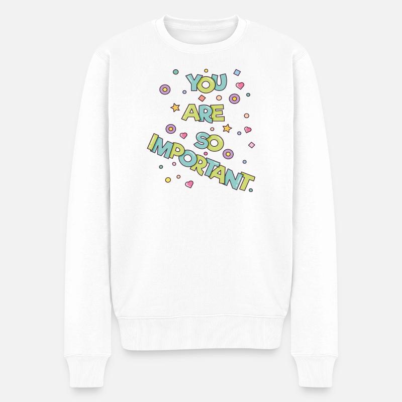You are so important - Männer Premium Bio Pullover - Weiß