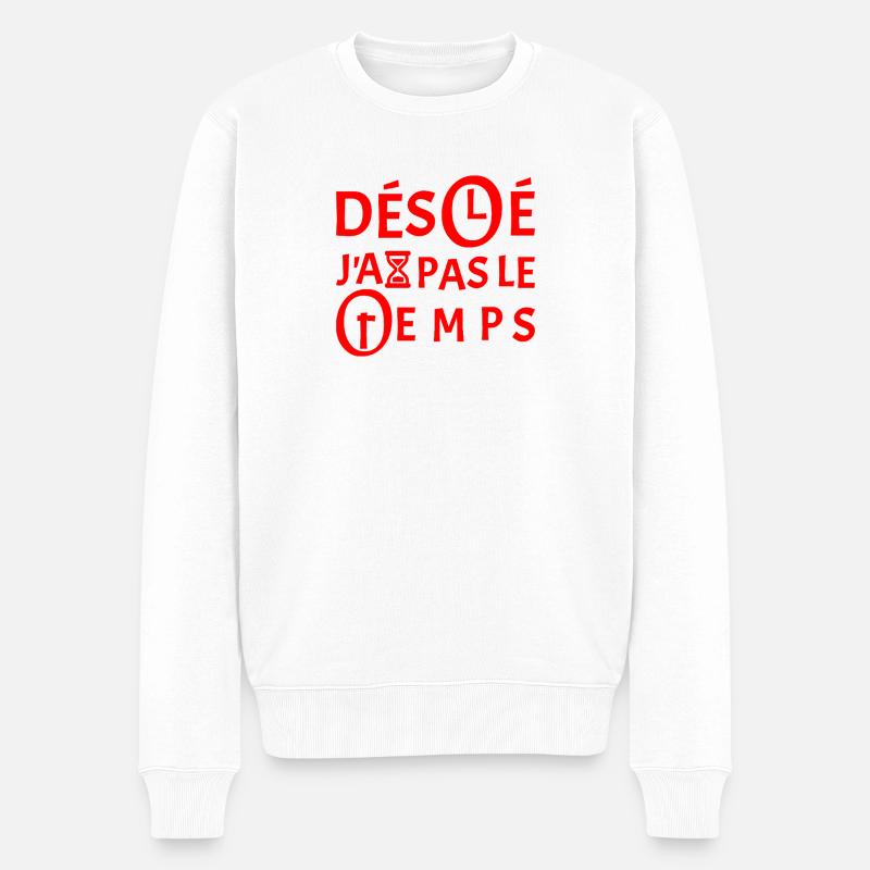 DÉSOLÉ, J'AI PAS LE TEMPS !  - Pull Premium bio Homme - blanc