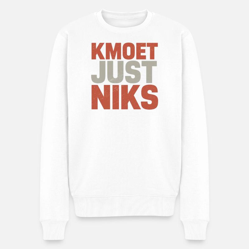 Kmoet just nothing, Antwerpener Dialekt Shirts - Männer Premium Bio Pullover - Weiß