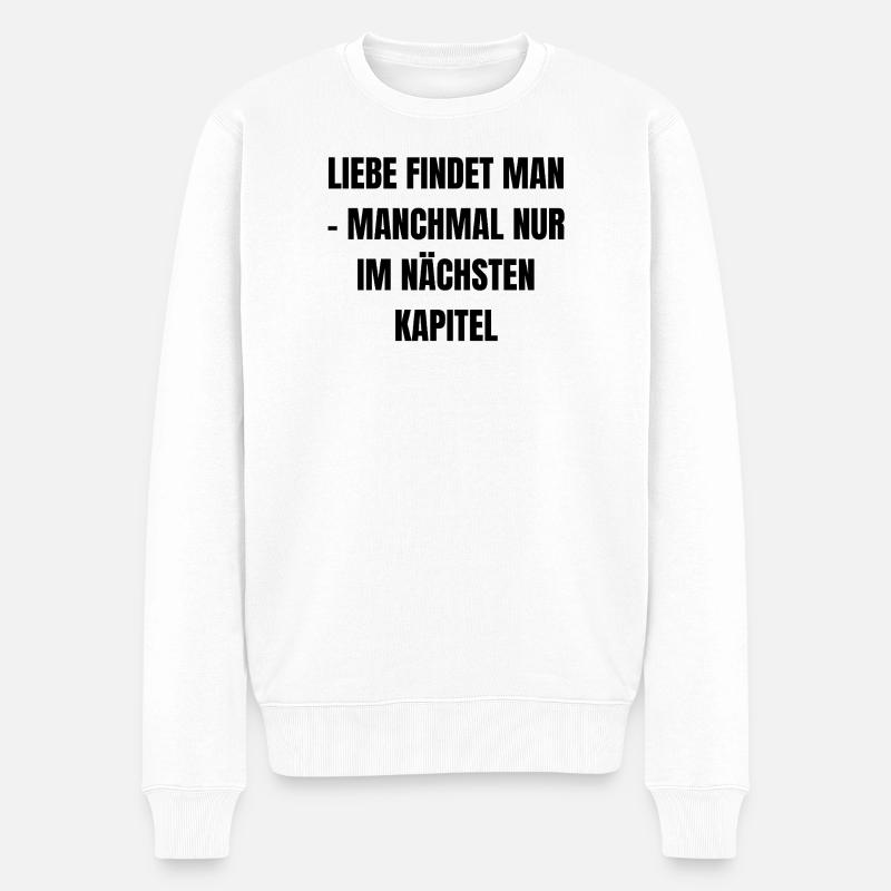 Liebe findet man - manchmal nur im nächsten Kapite - Männer Premium Bio Pullover - Weiß