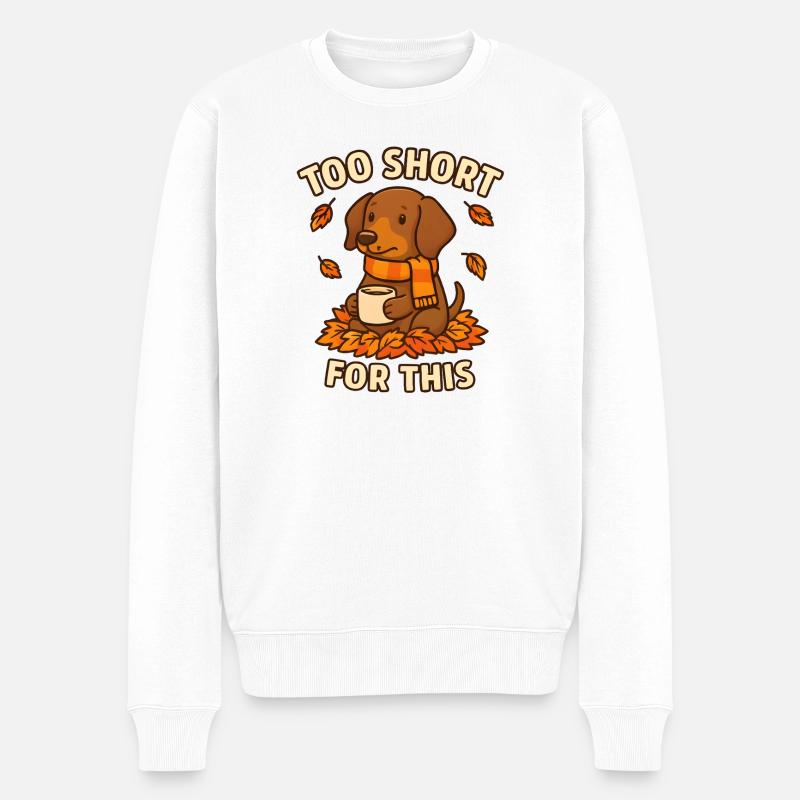 Trop petit pour ça – Teckel drôle - Pull Premium bio Homme - blanc