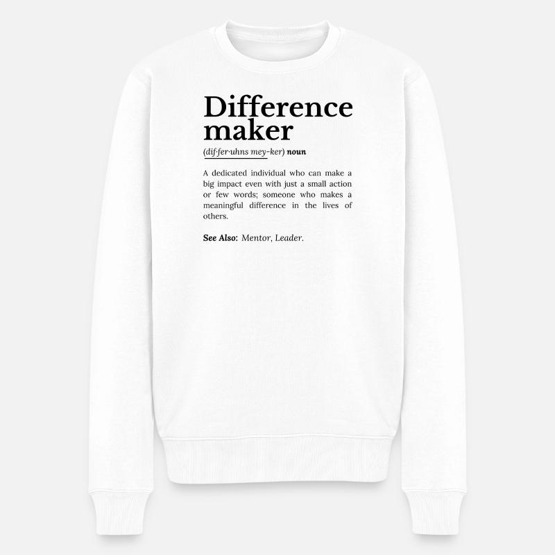 Difference Maker – Inspirierendes Zitat - Männer Premium Bio Pullover - Weiß