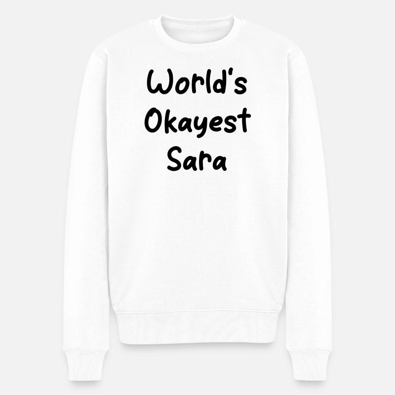 World's okayest Sara - Männer Premium Bio Pullover - Weiß