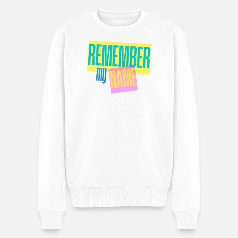 Remember my Name - Slogan - Männer Premium Bio Pullover - Weiß