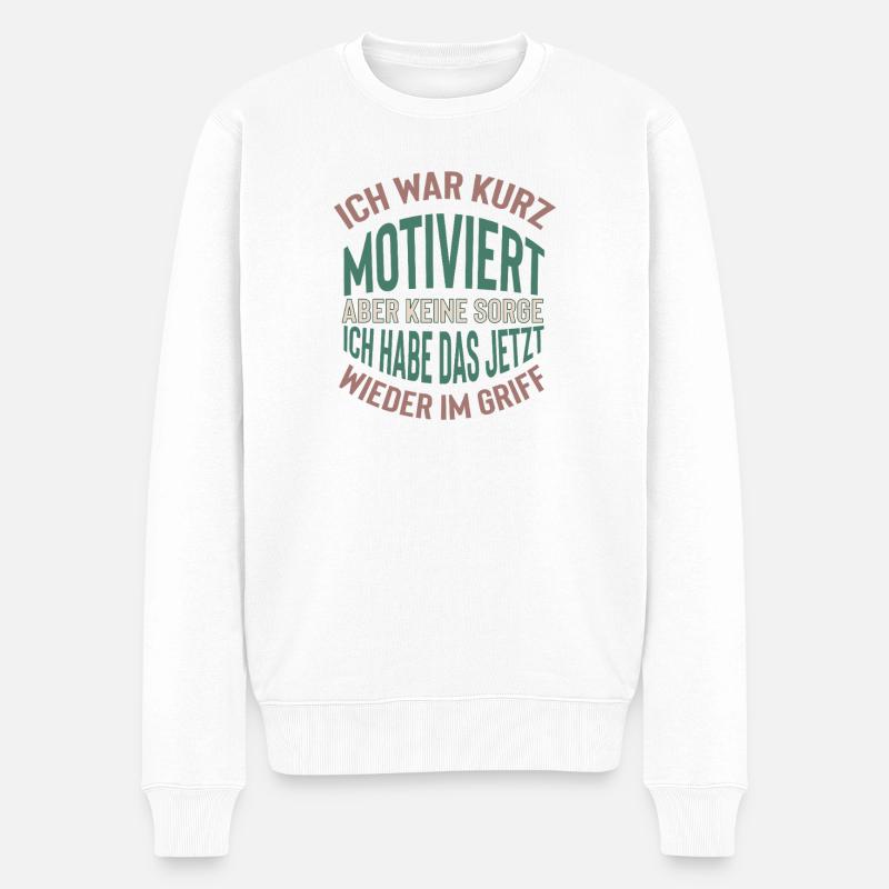 Kurz motiviert Spruch Design - Männer Premium Bio Pullover - Weiß
