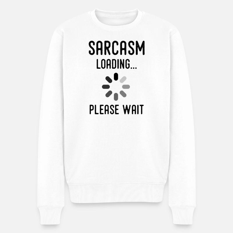 sarcasm loading, please wait - Pull Premium bio Homme - blanc