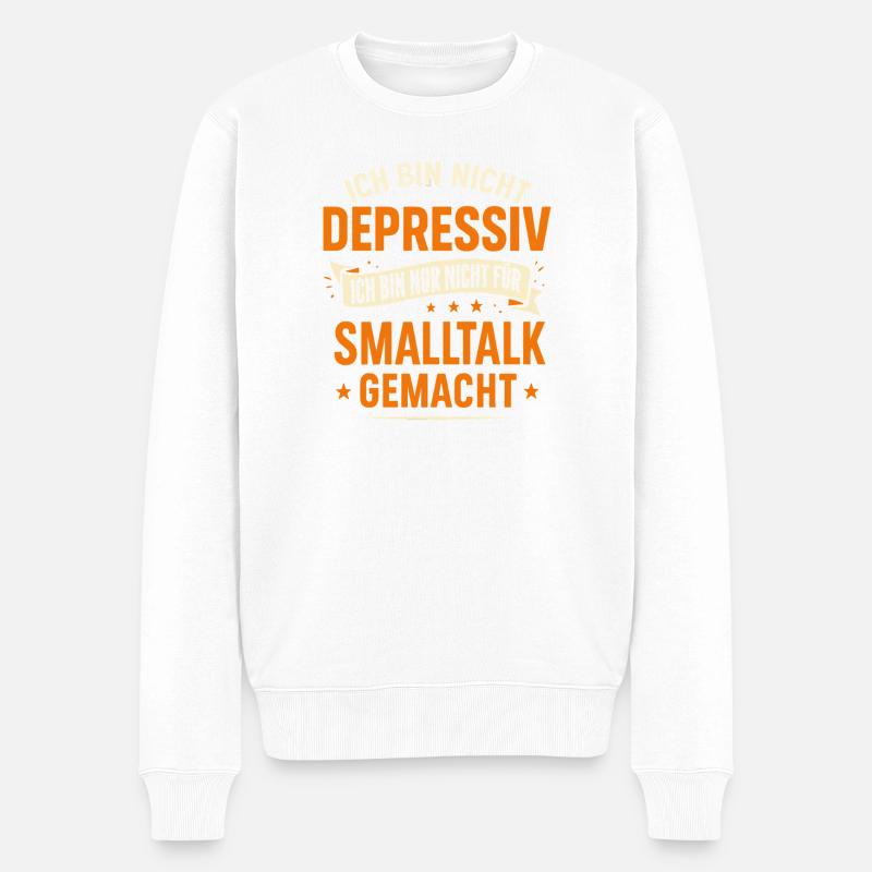 Ich bin nicht Depressiv - Keein Smalltalk - Männer Premium Bio Pullover - Weiß