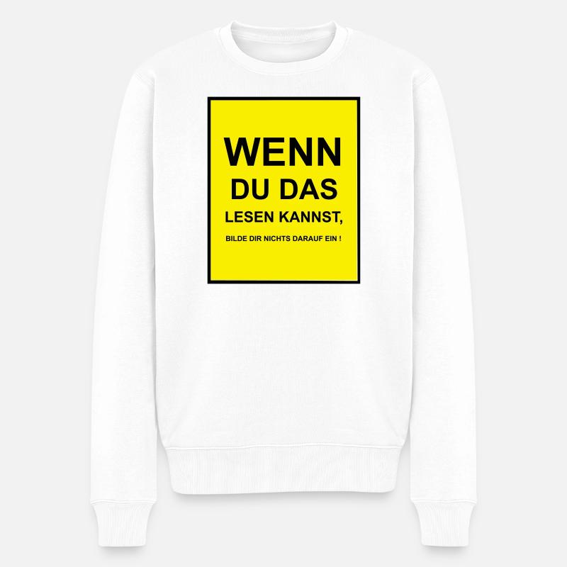 Wenn du das lesen kannst - Männer Premium Bio Pullover - Weiß
