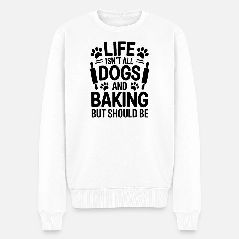 Backen Spruch Hunde Lustiges Backen Geschenk - Männer Premium Bio Pullover - Weiß