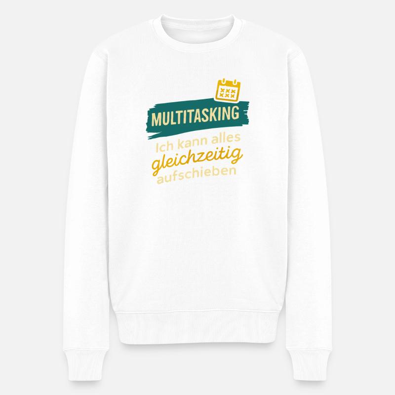 Multitasking – Alles gleichzeitig aufschieben - Männer Premium Bio Pullover - Weiß