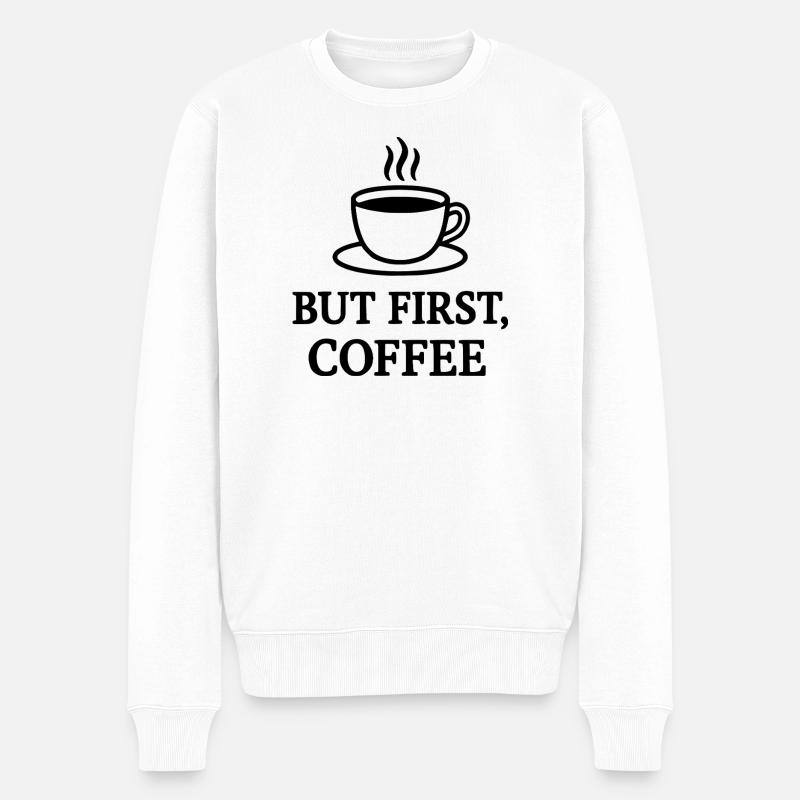 But First Coffee - Männer Premium Bio Pullover - Weiß
