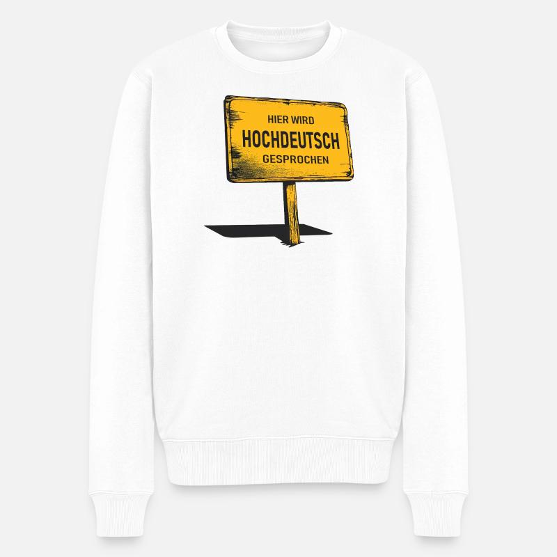 Hier wird Hochdeutsch gesprochen  - Männer Premium Bio Pullover - Weiß