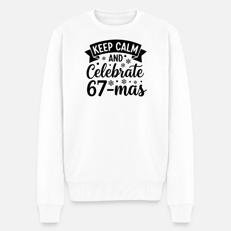 Keep Calm And Celebrate 67-mas - Männer Premium Bio Pullover - Weiß