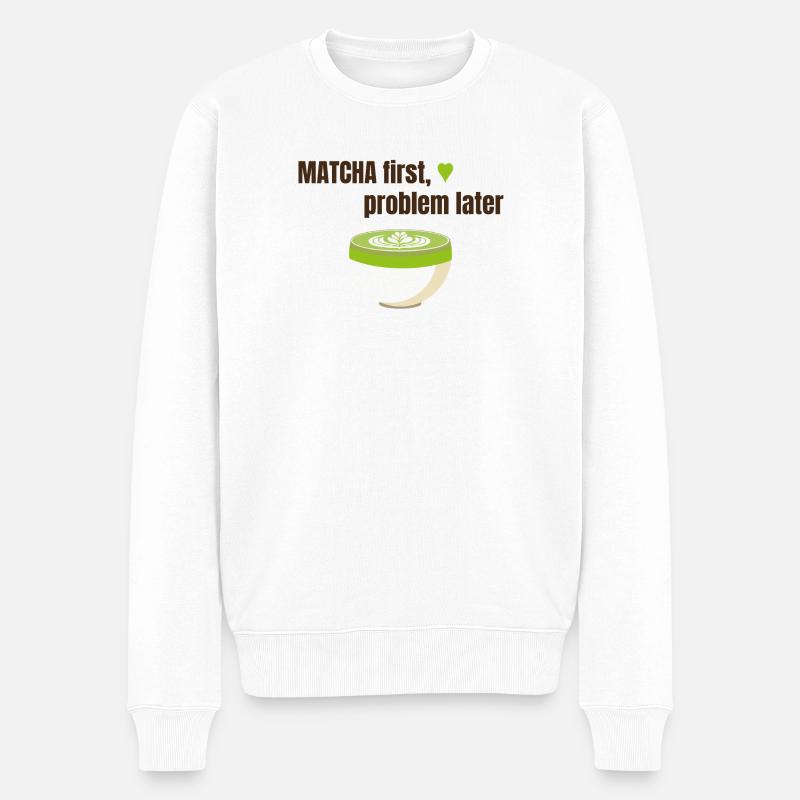 Matcha first, problem later - Männer Premium Bio Pullover - Weiß