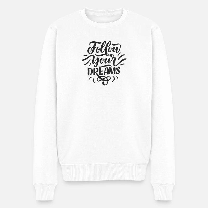 Follow Your Dreams - Inspirierend - Männer Premium Bio Pullover - Weiß