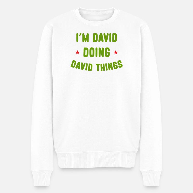 Ich bin David Doing David Things Lustige Zitate - Männer Premium Bio Pullover - Weiß