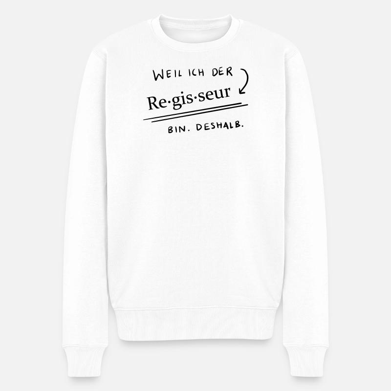 Weil...ich der Regisseur bin 2 - Männer Premium Bio Pullover - Weiß