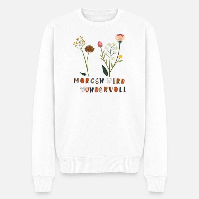 Demain sera de merveilleuses fleurs - Pull Premium bio Homme - blanc