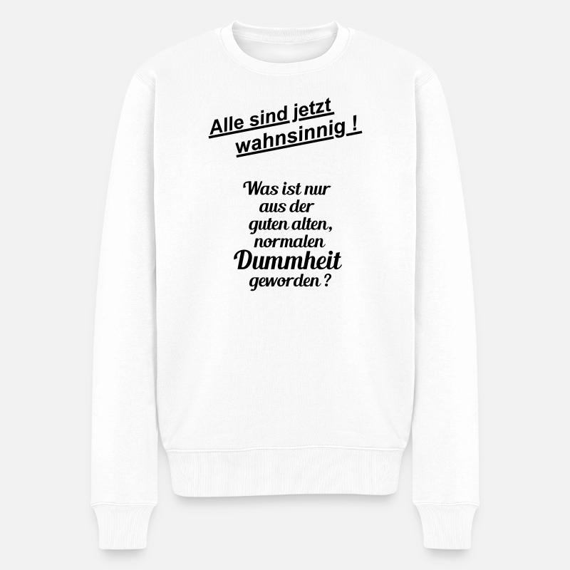 Normale Dummheit - Männer Premium Bio Pullover - Weiß