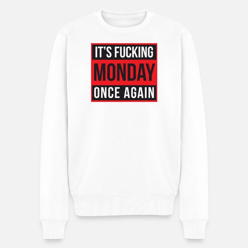 It's Fucking Monday Once Again - Pull Premium bio Homme - blanc