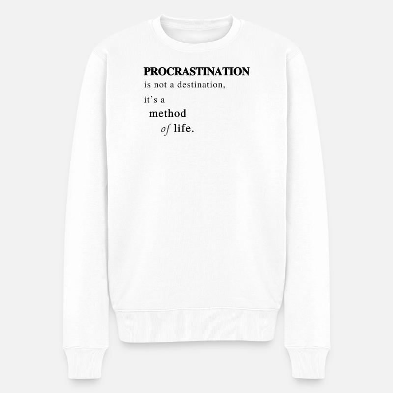 Prokrastination als Lebensmethode - Spruch - Männer Premium Bio Pullover - Weiß