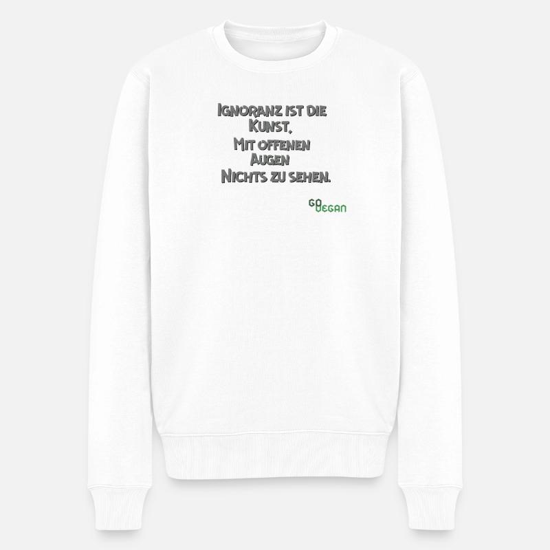 Ignoranz - Kunst....  - Männer Premium Bio Pullover - Weiß