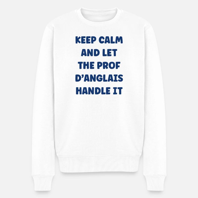 Bleib ruhig, Englischlehrerin - Männer Premium Bio Pullover - Weiß