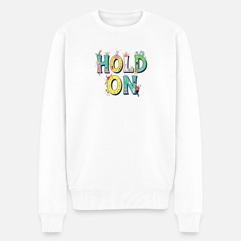 Hold On – Circus Letters Motivation - Männer Premium Bio Pullover - Weiß