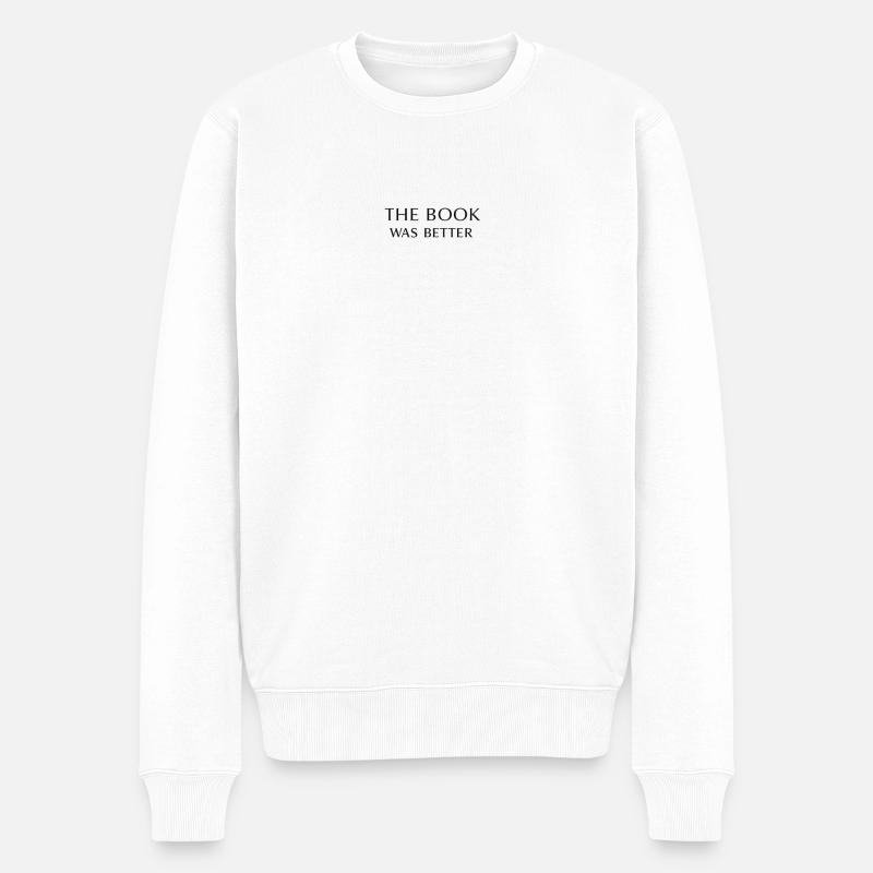 The Book was Better - Männer Premium Bio Pullover - Weiß
