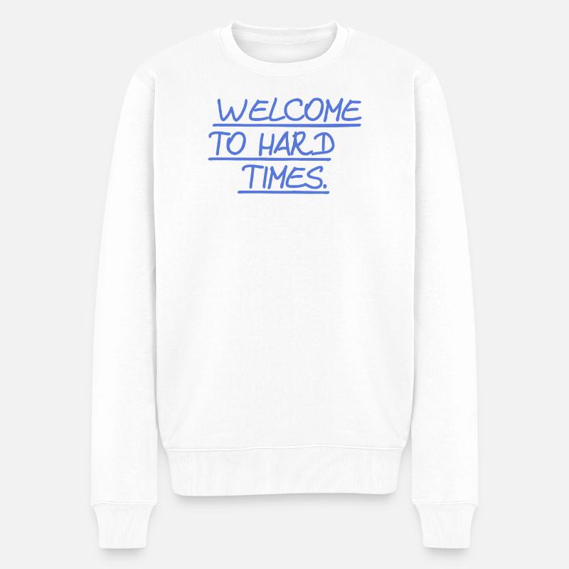 Welcome to hard times - Männer Premium Bio Pullover - Weiß