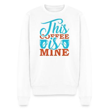 This Coffee Is Mine - Men's Premium Organic Jumper - white - Front - Thijin (182cm)