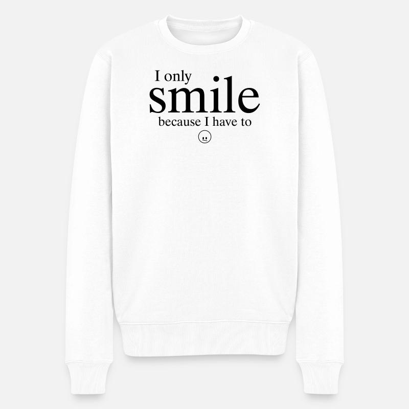 „Ich lächle nur, weil ich muss.“ - Männer Premium Bio Pullover - Weiß